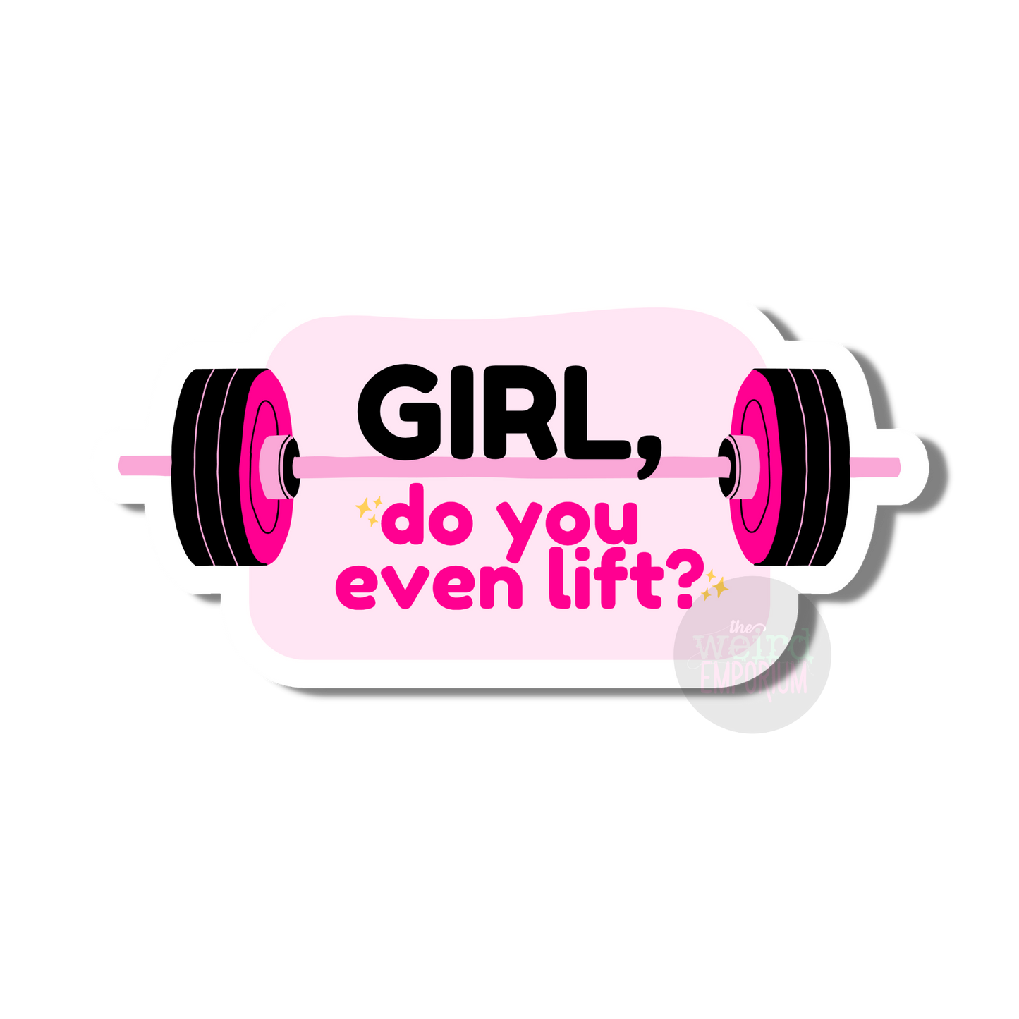 Girl, Do you Even Lift Sticker