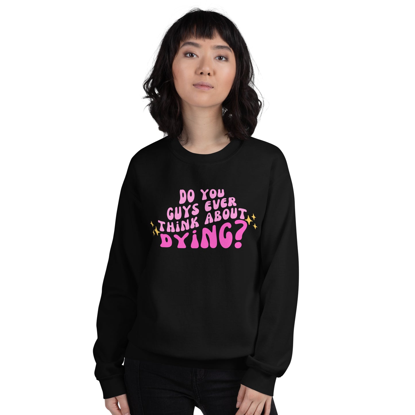 Do you ever think of dying Unisex Sweatshirt (Barbie Movie)