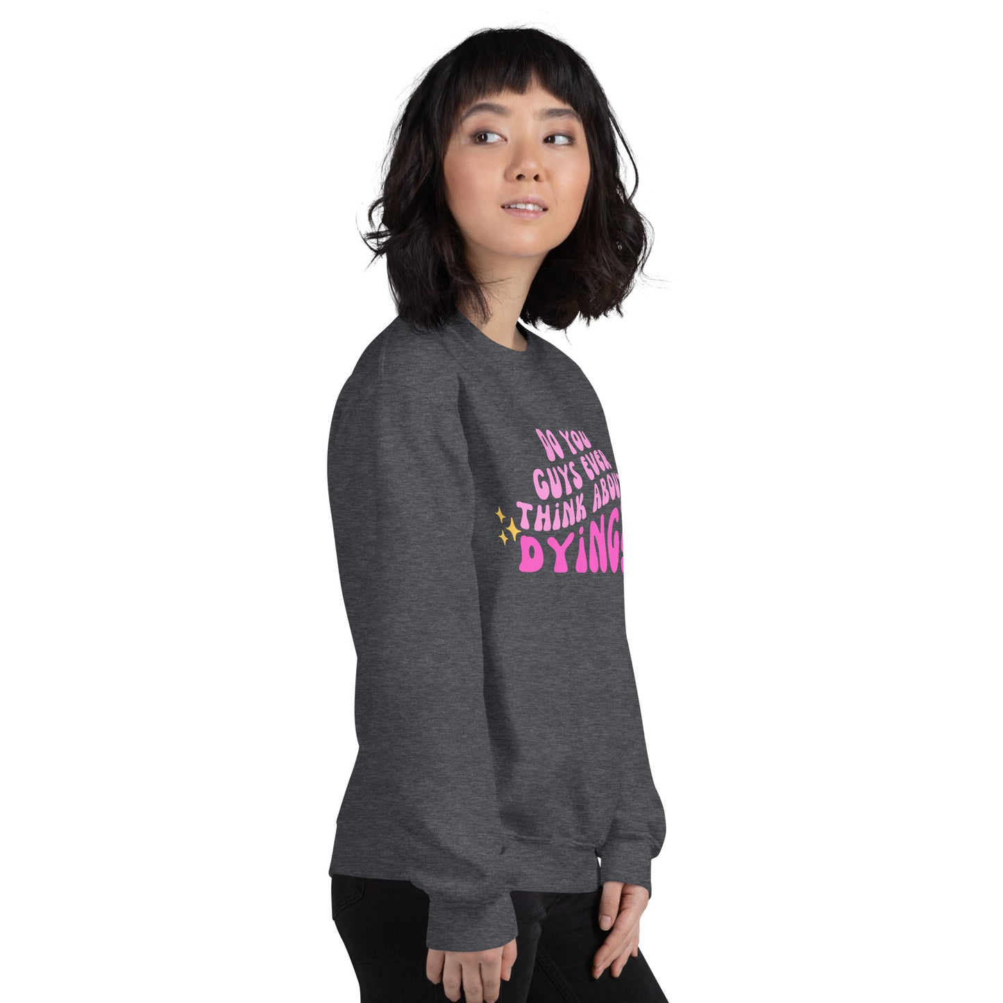 Do you ever think of dying Unisex Sweatshirt (Barbie Movie)