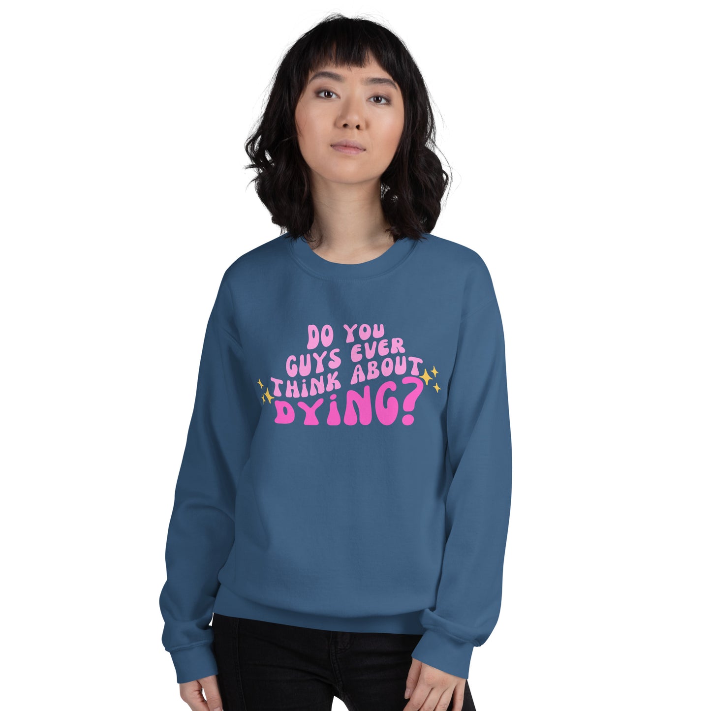 Do you ever think of dying Unisex Sweatshirt (Barbie Movie)