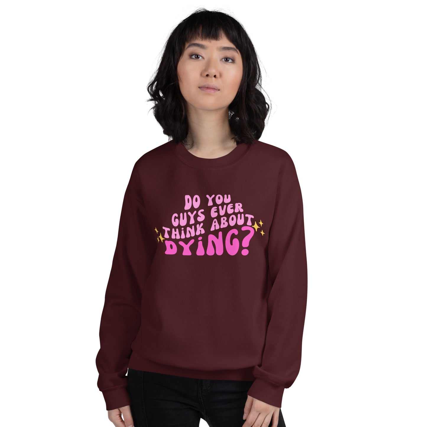 Do you ever think of dying Unisex Sweatshirt (Barbie Movie)