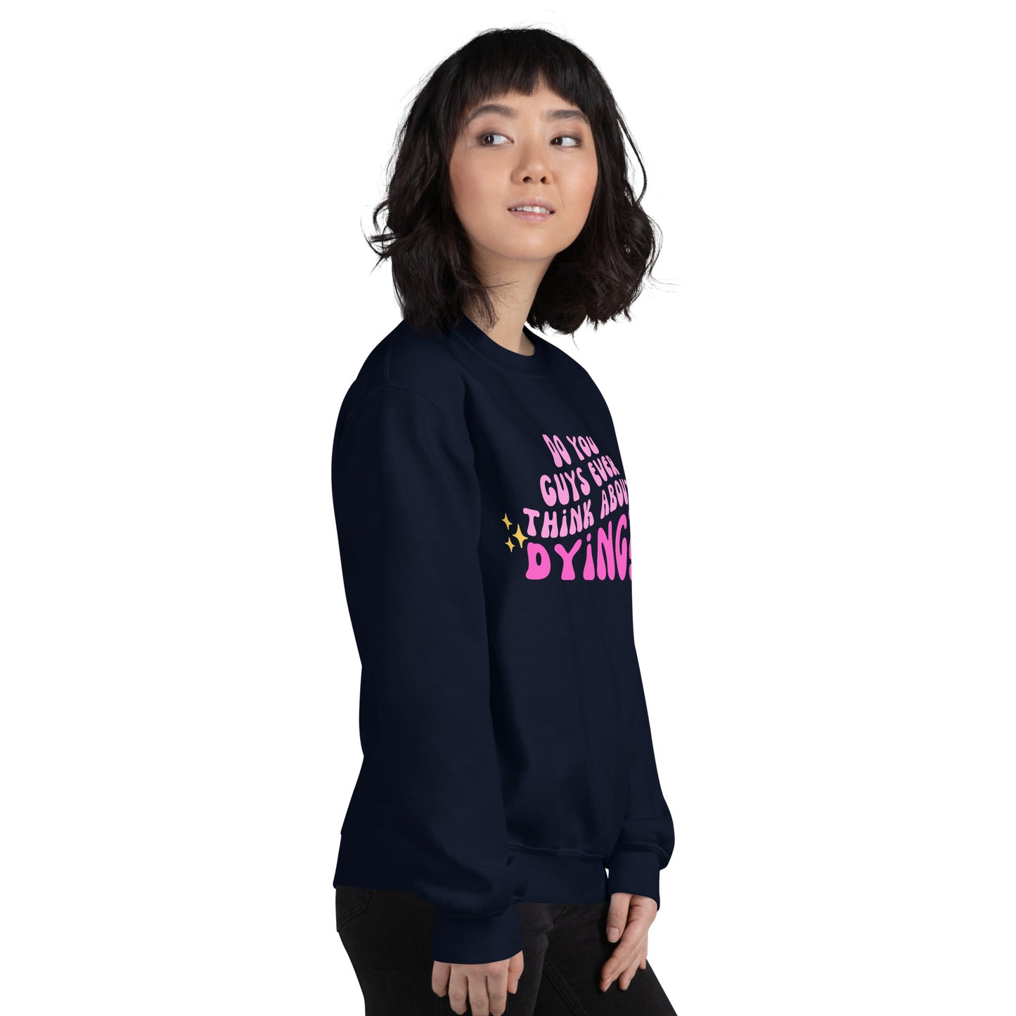 Do you ever think of dying Unisex Sweatshirt (Barbie Movie)
