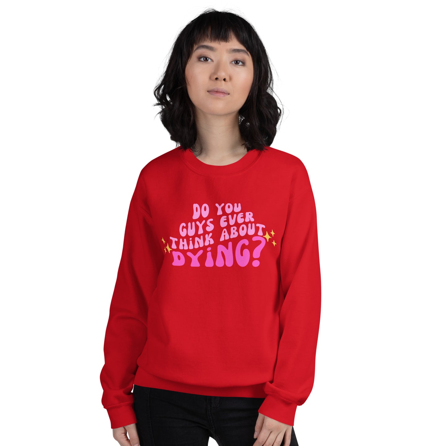Do you ever think of dying Unisex Sweatshirt (Barbie Movie)