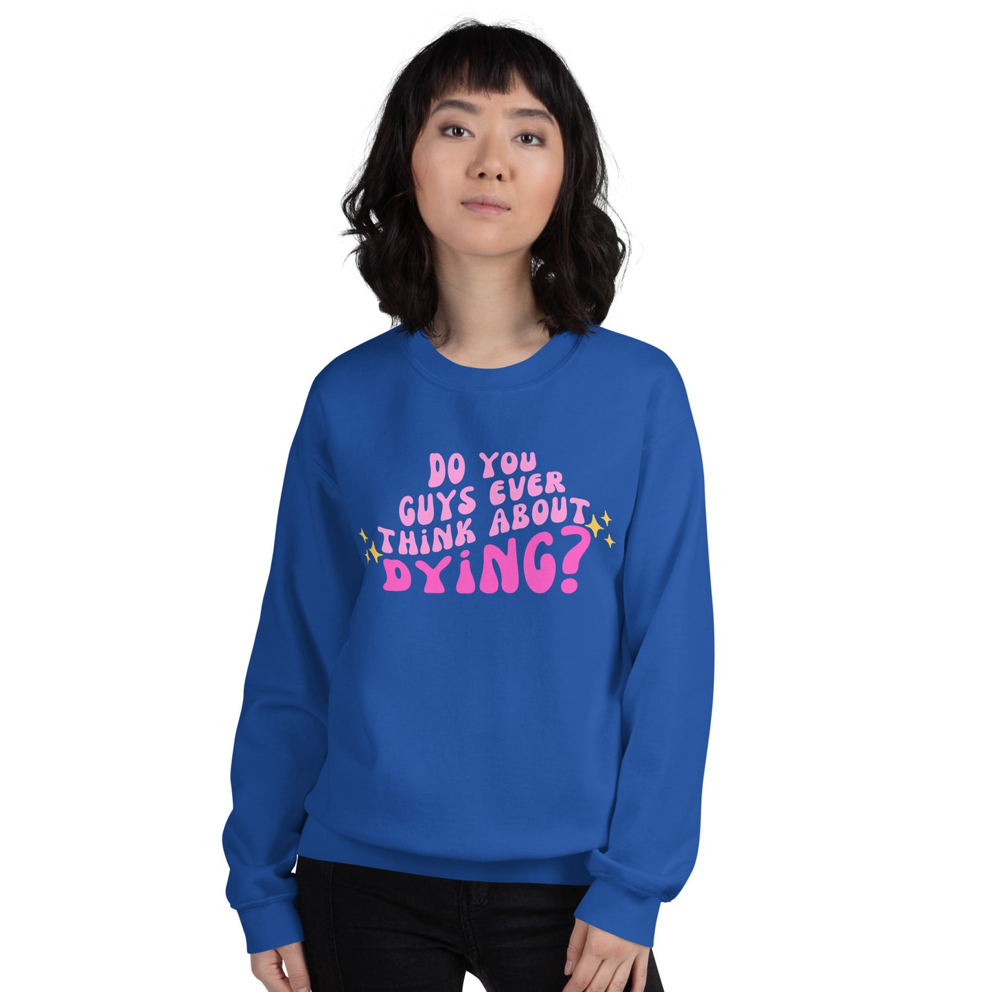 Do you ever think of dying Unisex Sweatshirt (Barbie Movie)