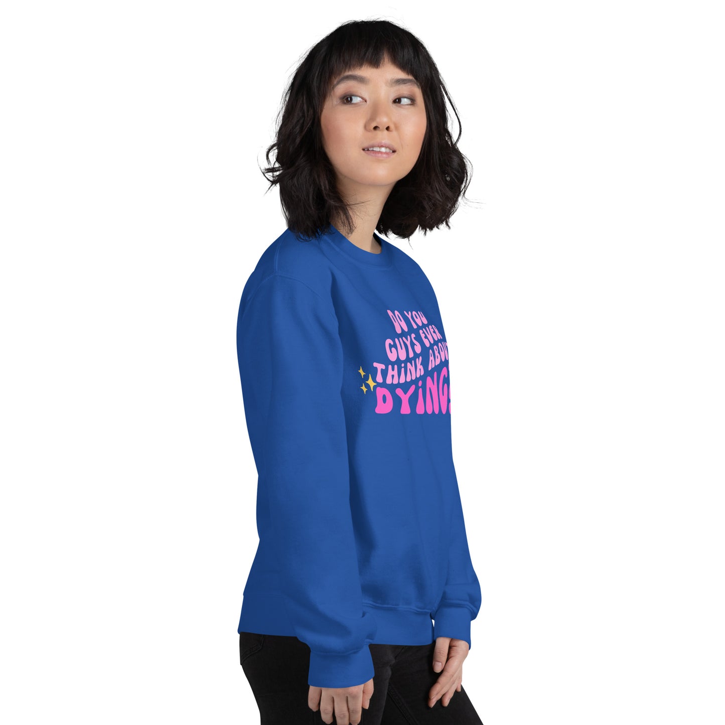 Do you ever think of dying Unisex Sweatshirt (Barbie Movie)