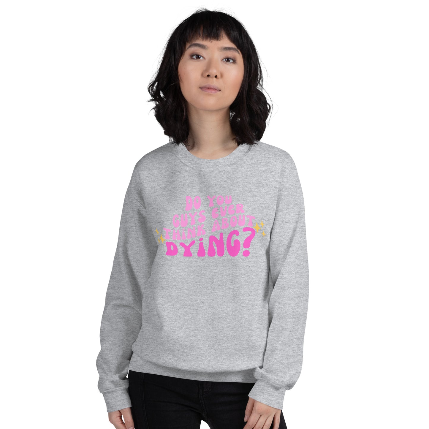 Do you ever think of dying Unisex Sweatshirt (Barbie Movie)
