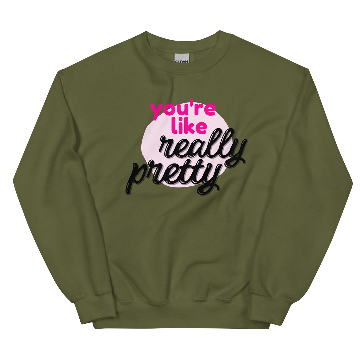 Mean Girls - You're like really pretty Sweatshirt