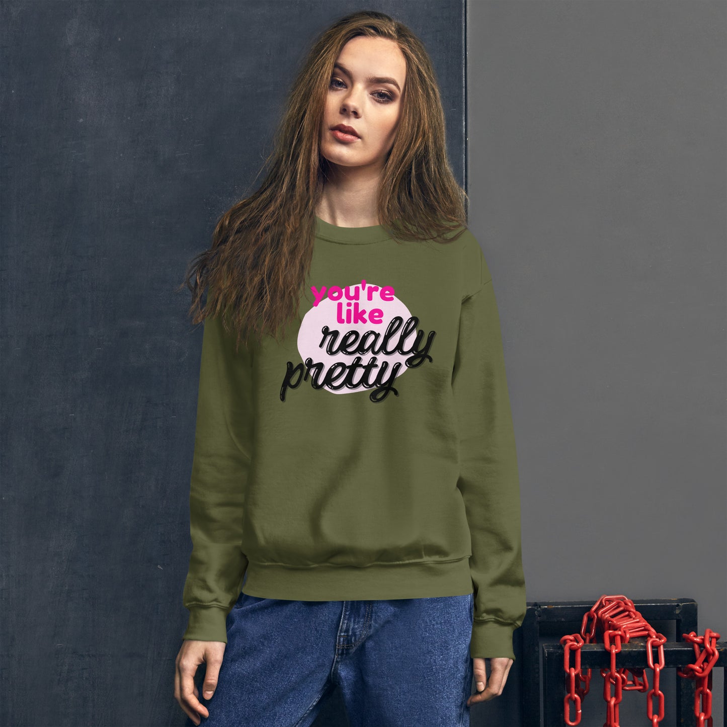 Mean Girls - You're like really pretty Sweatshirt
