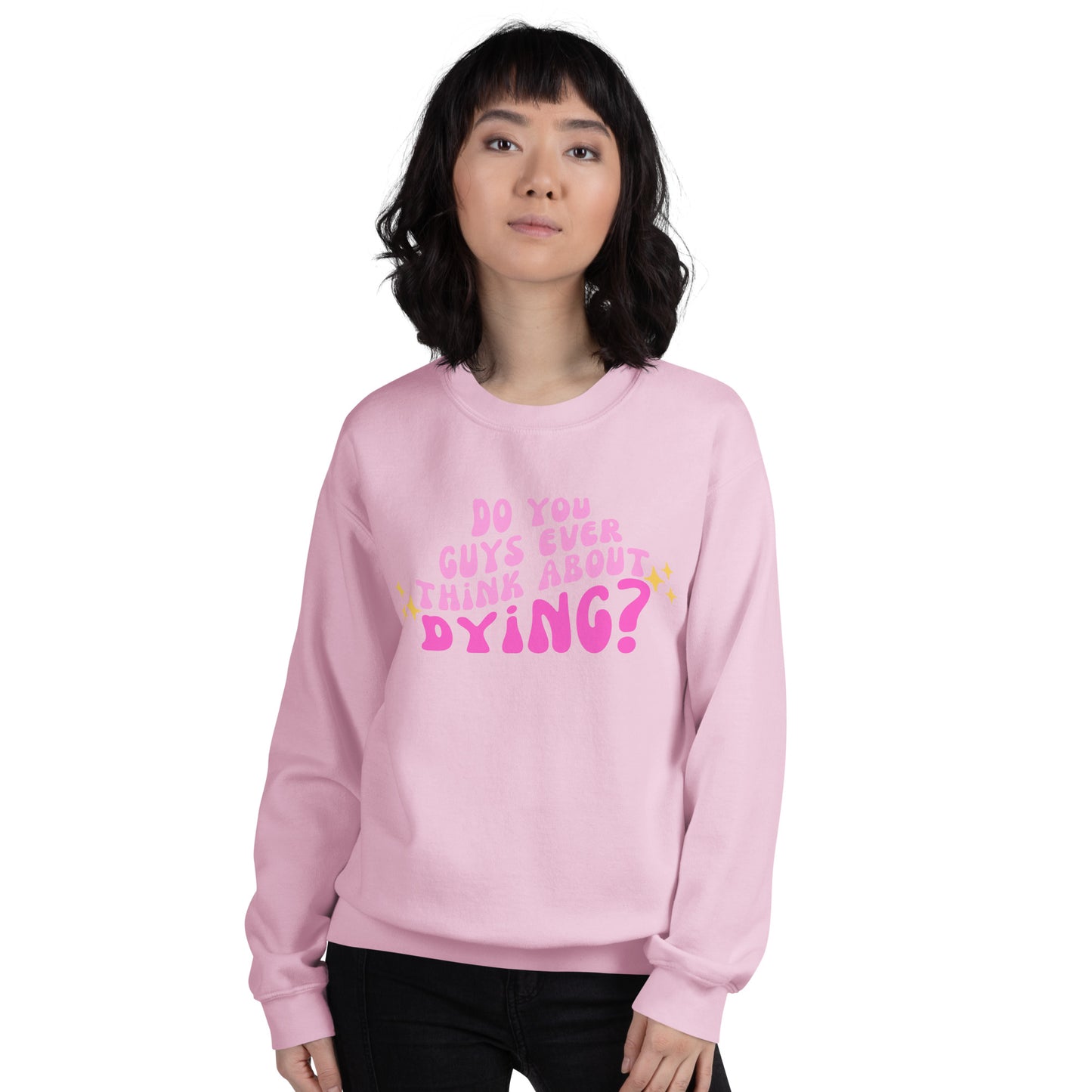 Do you ever think of dying Unisex Sweatshirt (Barbie Movie)