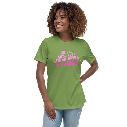 Do you ever think of dying Women's Relaxed T-Shirt (Barbie Movie)