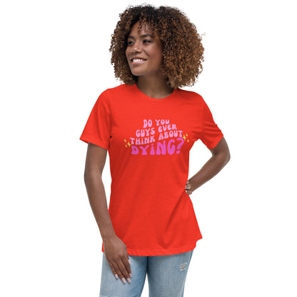 Do you ever think of dying Women's Relaxed T-Shirt (Barbie Movie)