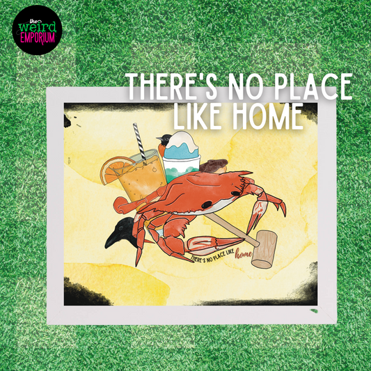There's No Place Like Home Print