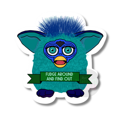 Furby - Fudge Around and Find Out sticker