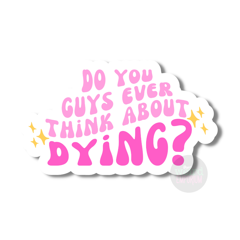 Do you ever think of dying Sticker