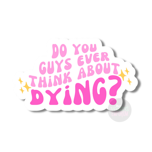 Do you ever think of dying Sticker