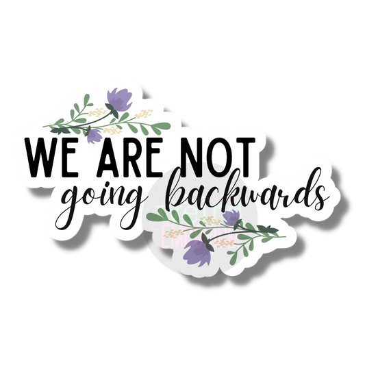 We are not going backwards Sticker