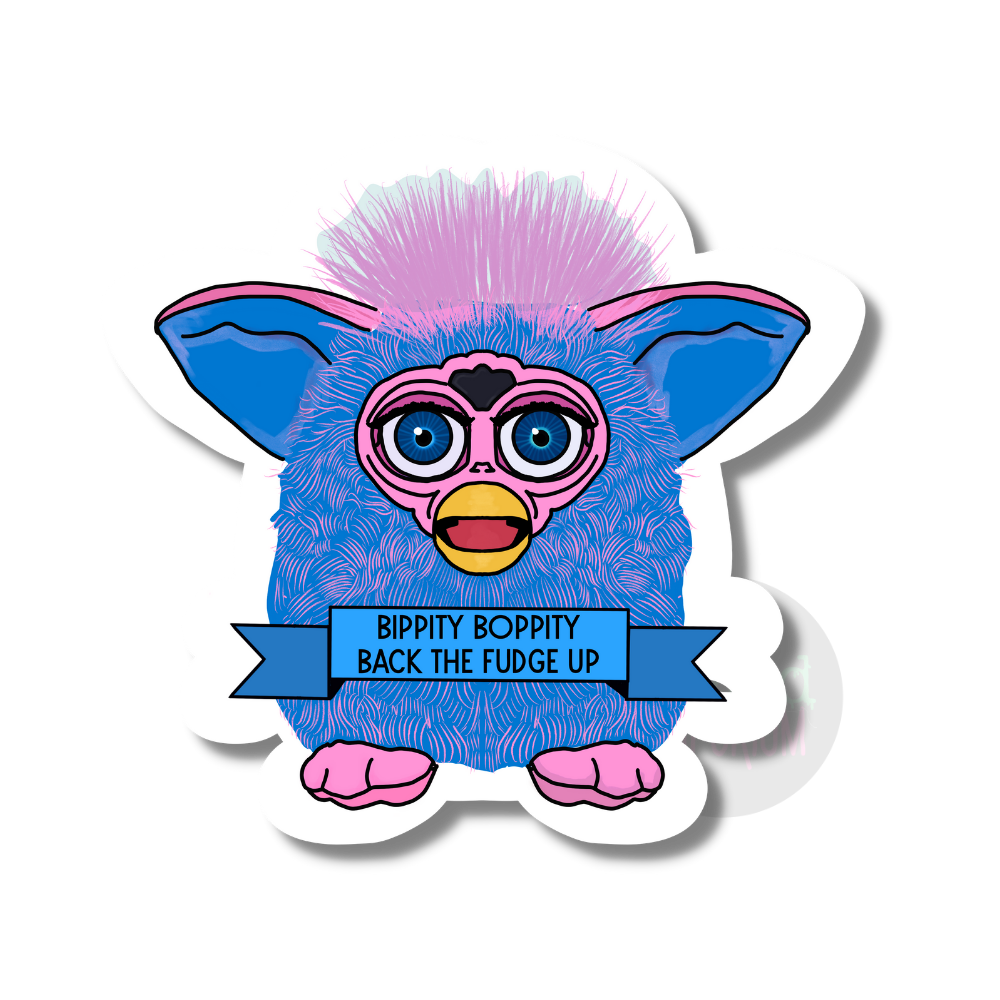 Furby - Bippity Boppity Back the Fudge Up Sticker