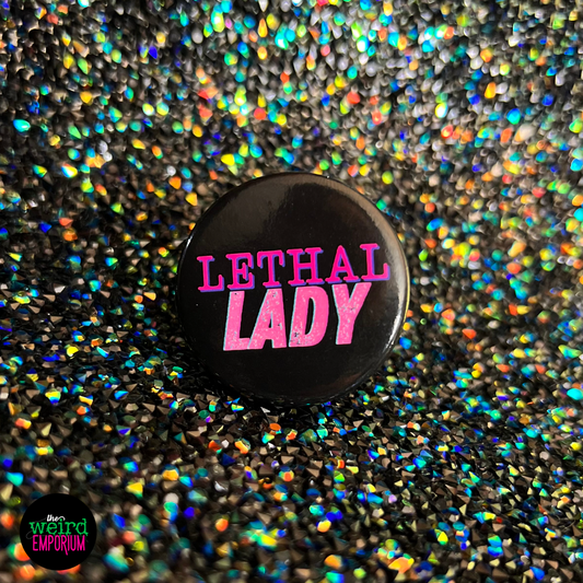 Lethal Lady Button