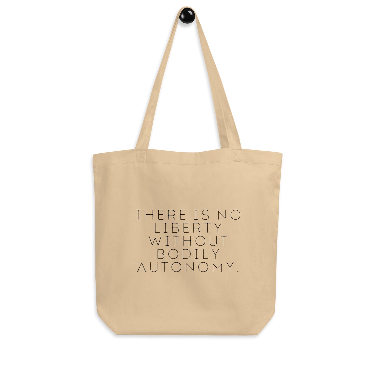 There is no liberty without bodily autonomy Tote