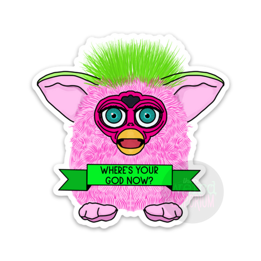 Furby - Where's your god now Sticker