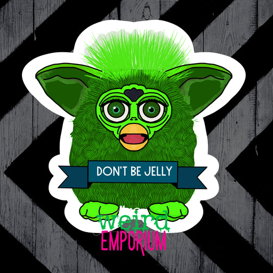 Furby - Don't be Jelly Sticker