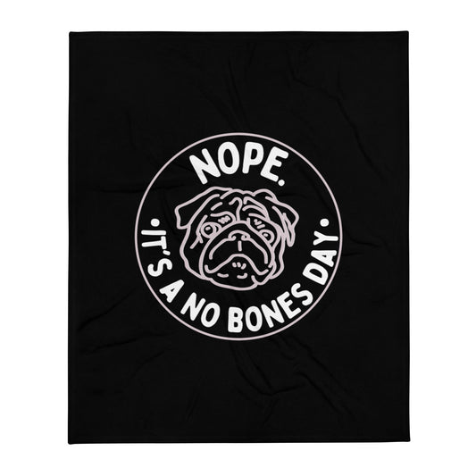 No Bones Day Blanket / No Bones Pug / Pug Blanket / Dog Blanket / Gifts for her / gifts for him