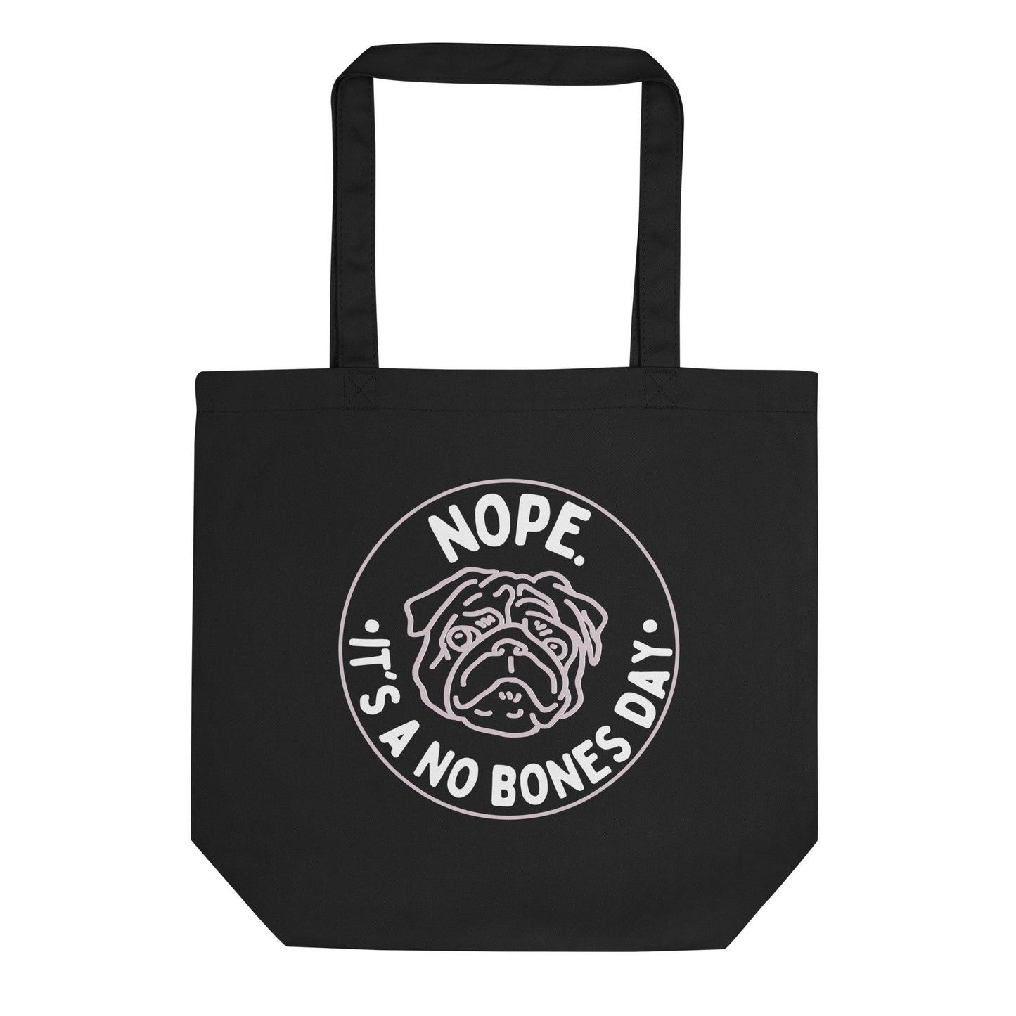 No Bones Day Tote / No Bones Day Bag / No Bones Day Pug Bag / No Bones Day Pug Bag / the weird emporium